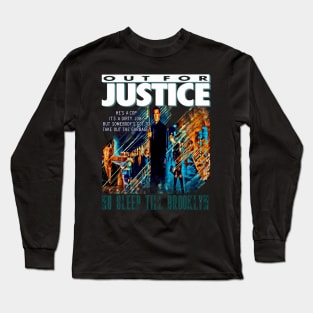 Out For Justice Long Sleeve T-Shirt